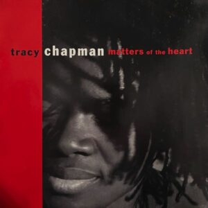 Tracy Chapman – Matters Of The Heart
