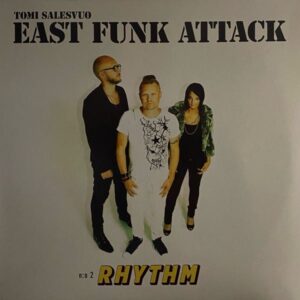Tomi Salesvuo East Funk Attack – Rhythm