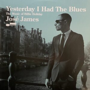 José James – Yesterday I Had The Blues: The Music Of Billie Holiday