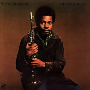 Wayne Shorter – Odyssey Of Iska