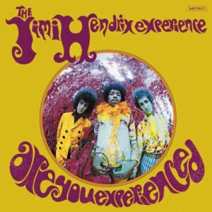 The Jimi Hendrix Experience – Are You Experienced