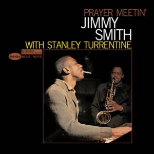Jimmy Smith with Stanley Turrentine – Prayer Meetin'