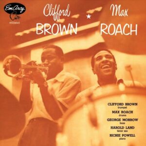 Clifford Brown and Max Roach – Clifford Brown and Max Roach