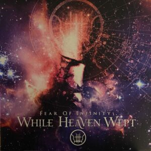 While Heaven Wept – Fear Of Infinity