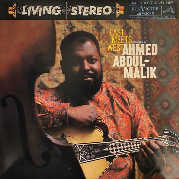 Ahmed Abdul-Malik – East Meets West: Musique Of Ahmed Abdul-Malik