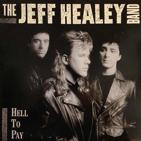 The Jeff Healey Band – Hell To Pay