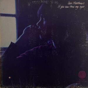 Ian Matthews – If You Saw Thro' My Eyes