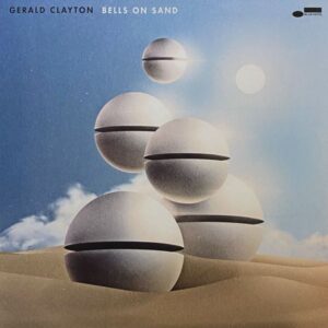 Gerald Clayton – Bells On Sand