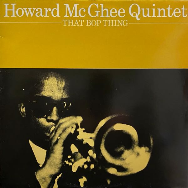 Howard McGhee – That Bop Thing
