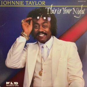 Johnnie Taylor – This Is Your Night