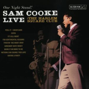 Sam Cooke – Sam Cooke Live At The Harlem Square Club (One Night Stand!)