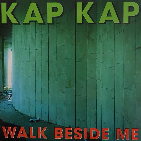 Kap Kap – Walk Beside Me