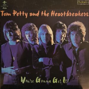 Tom Petty And The Heartbreakers – You're Gonna Get It!