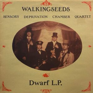 Walkingseeds Sensory Deprivation Chamber Quartet – Dwarf L.P.