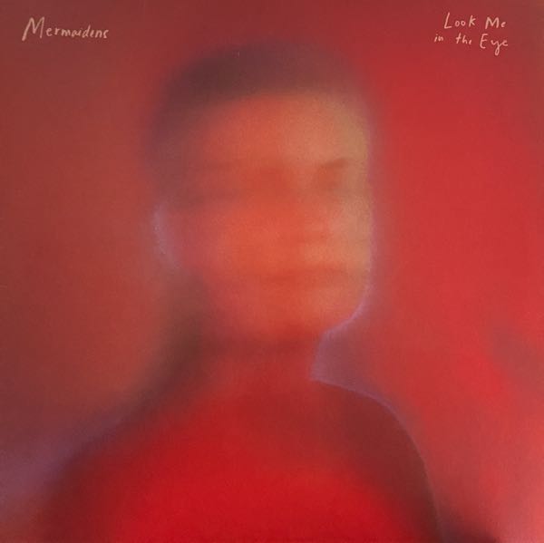 Mermaidens – Look Me In The Eye