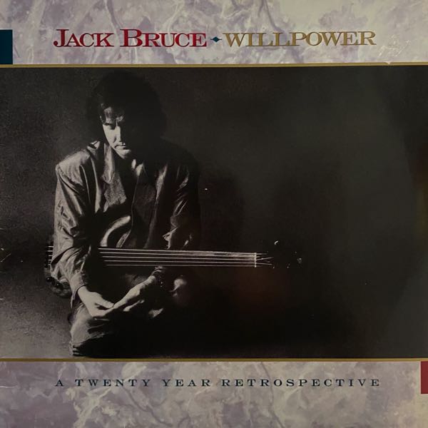 Jack Bruce – Willpower: A Twenty Year Retrospective (1968-1988)