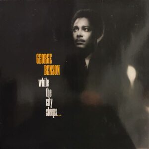 George Benson – While The City Sleeps...