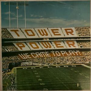 Tower Of Power – We Came To Play