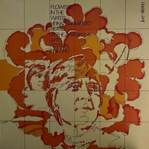 Heikki Sarmanto Sextet – Flowers In The Water