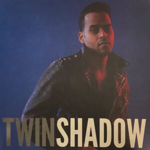 Twin Shadow – Confess