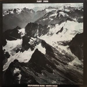 Fleet Foxes – Helplessness Blues / Grown Ocean MAXI