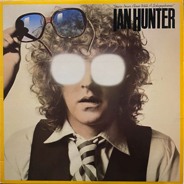 Ian Hunter – You're Never Alone With A Schizophrenic