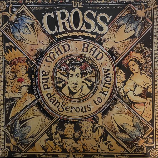 The Cross – MAD : BAD : And Dangerous To Know