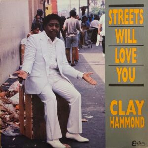 Clay Hammond – Streets Will Love You