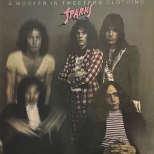 Sparks – A Woofer In Tweeter's Clothing