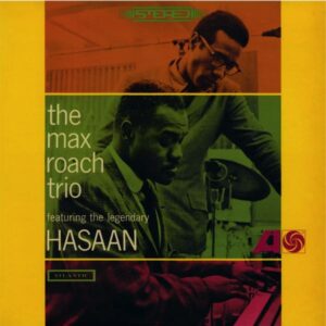 The Max Roach Trio feat. The Legendary Hasaan – The Max Roach Trio feat. The Legendary Hasaan
