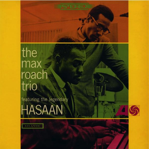 The Max Roach Trio feat. The Legendary Hasaan – The Max Roach Trio feat. The Legendary Hasaan