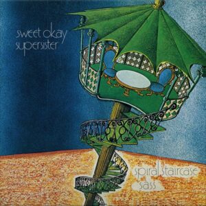 Sweet Okay Supersister – Spiral Staircase