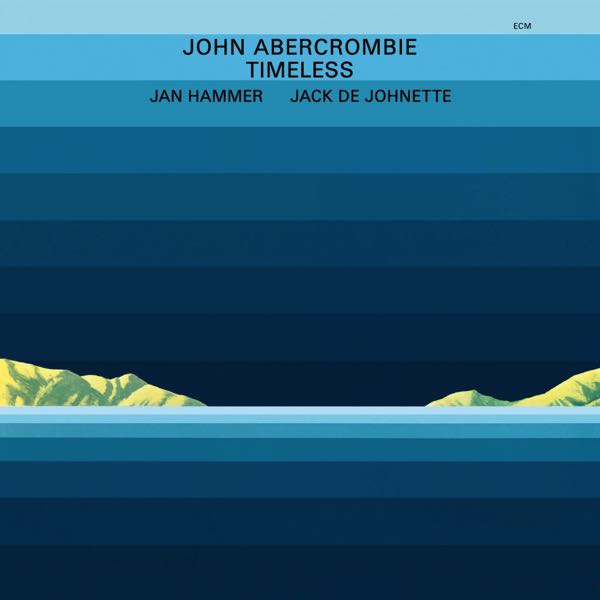 John Abercrombie, Jan Hammer, Jack De Johnette – Timeless