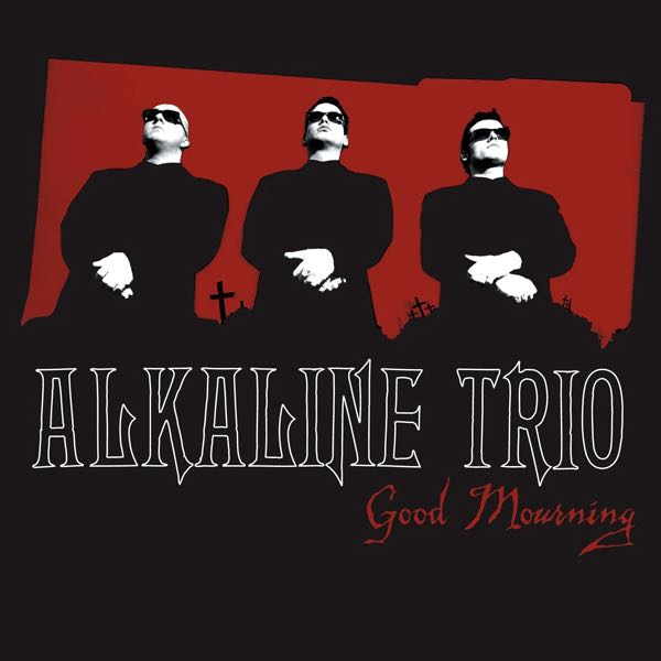 Ilmestyy 3.4.2026 / Alkaline Trio – Good Mourning