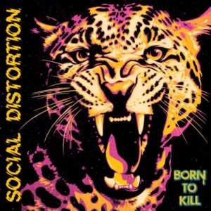 Ilmestyy 8.5.2026 / Social Distortion – Born To Kill (pink & yellow vinyl)