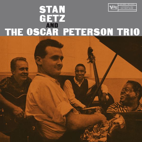 Stan Getz and The Oscar Peterson Trio – Stan Getz and The Oscar Peterson Trio