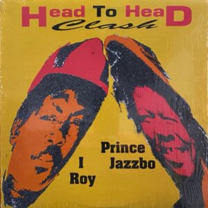 Prince Jazzbo And I Roy – Head To Head Clash