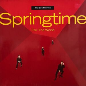 The Blow Monkeys – Springtime For The World