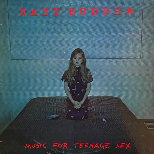 Baby Buddha – Music For Teenage Sex