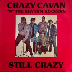 Crazy Cavan "N" The Rhythm Rockers – Still Crazy