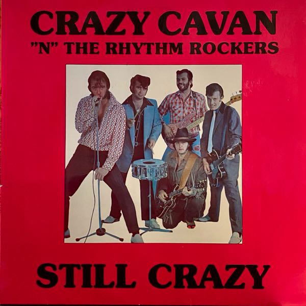 Crazy Cavan "N" The Rhythm Rockers – Still Crazy