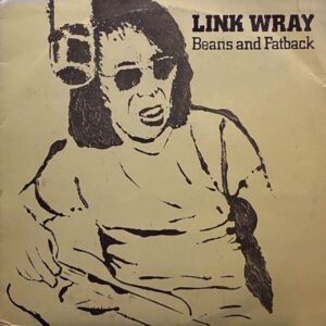 Link Wray – Beans And Fatback