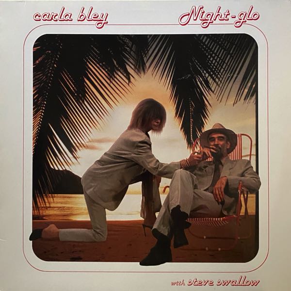 Carla Bley with Steve Swallow – Night-glo