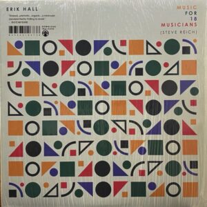 Erik Hall – Music For 18 Musicians (Steve Reich)