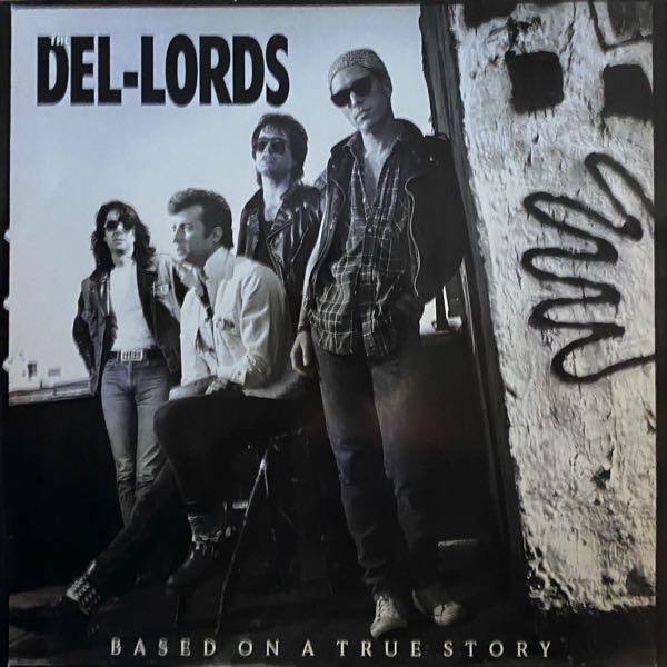 The Del-Lords – Based On A True Story