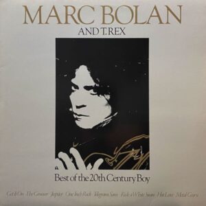 Marc Bolan And T. Rex – Best Of The 20th Century Boy