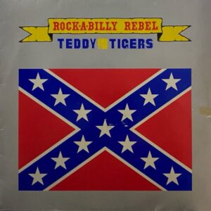 Teddy And The Tigers – Rock-A-Billy Rebel