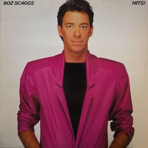 Boz Scaggs – Hits!