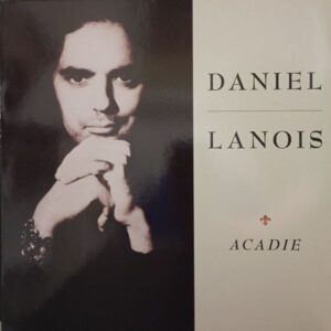 Daniel Lanois – Acadie