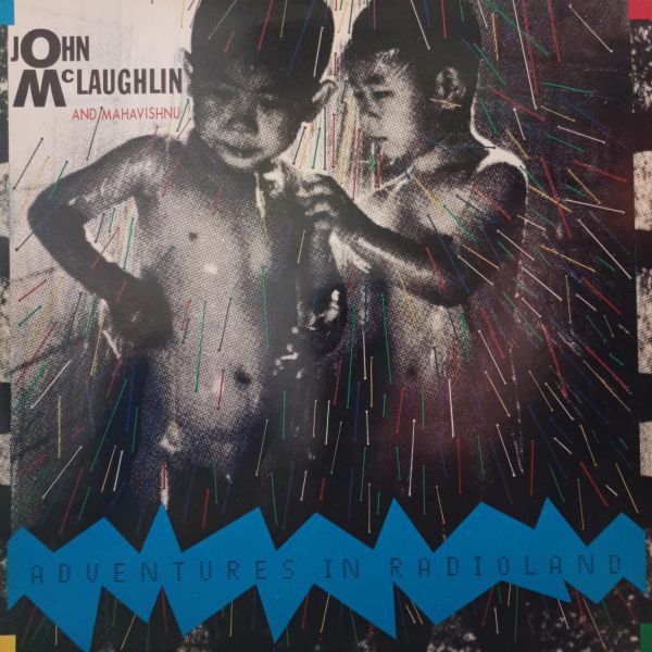 John McLaughlin and Mahavishnu – Adventures In Radioland